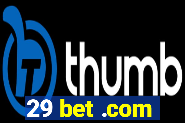 29 bet .com